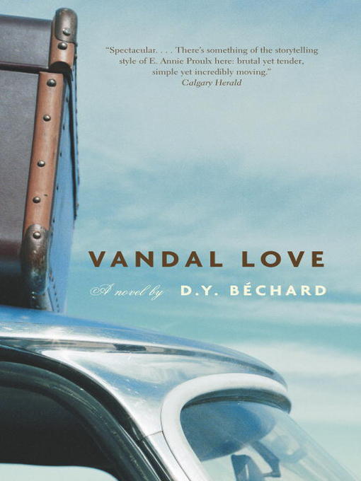 Title details for Vandal Love by D. Y. Bechard - Available